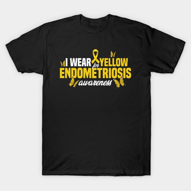I Wear Yellow For Endometriosis Awareness Month T-Shirt by badCasperTess